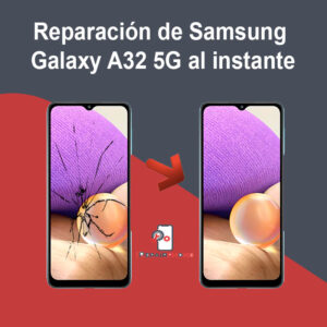 Reparación de Samsung Galaxy A32 5G al instante