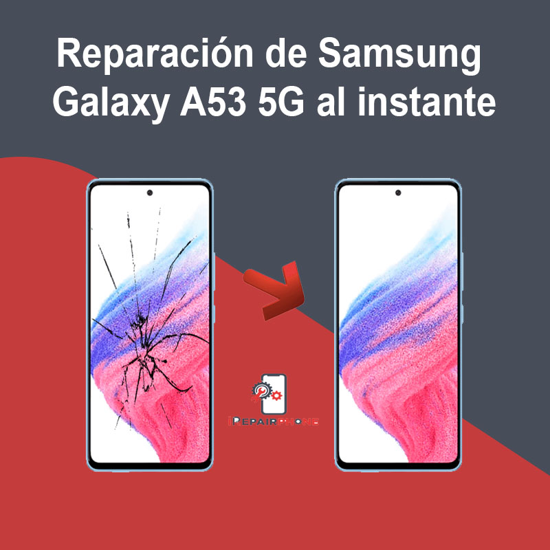 Reparación de Samsung Galaxy A53 5G al instante