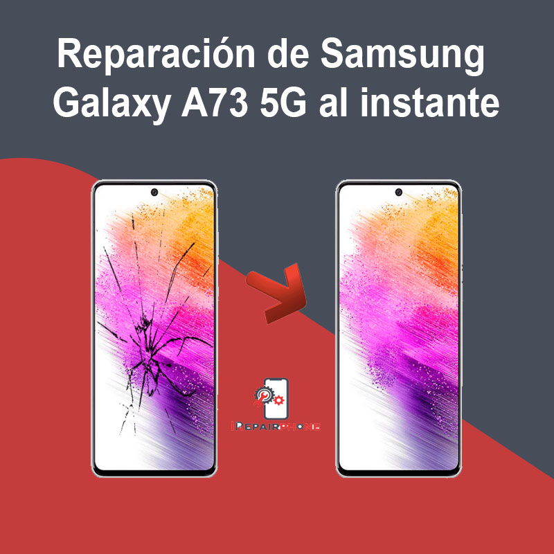 Reparación de Samsung Galaxy A73 5G al instante