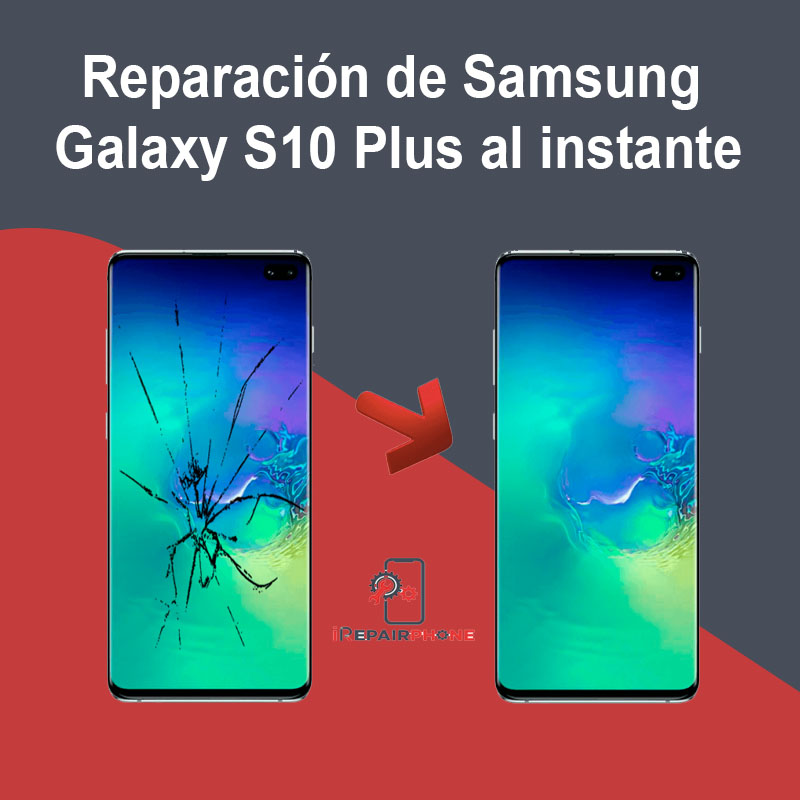 Reparación de Samsung Galaxy S10 Plus al instante