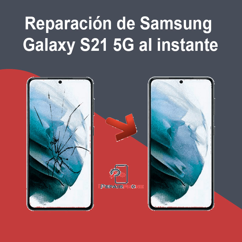 Reparación de Samsung Galaxy S21 5G al instante