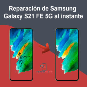 Reparación de Samsung Galaxy S21 FE 5G al instante