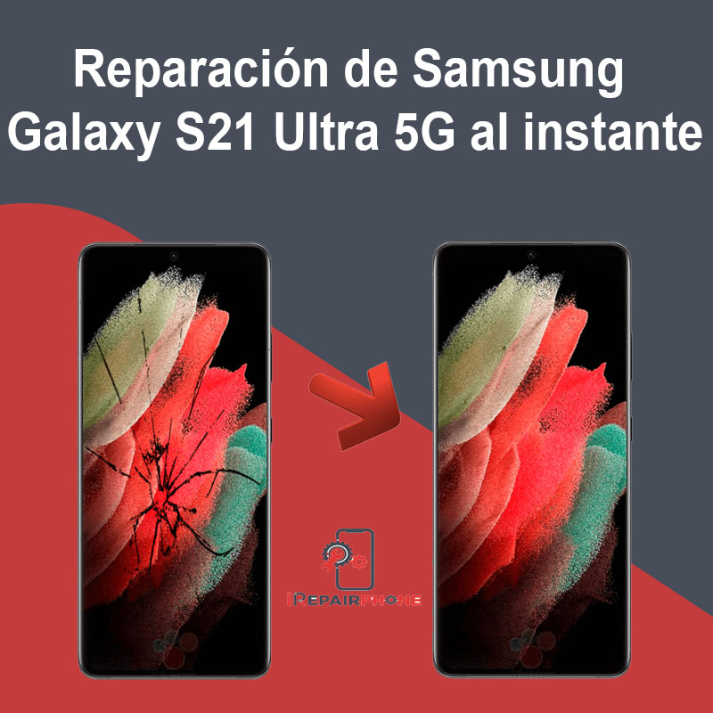 Reparación de Samsung Galaxy S21 Ultra 5G al instante