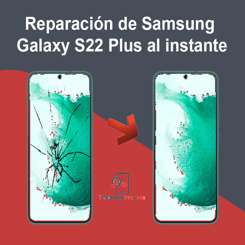 Reparación de Samsung Galaxy S22 Plus al instante