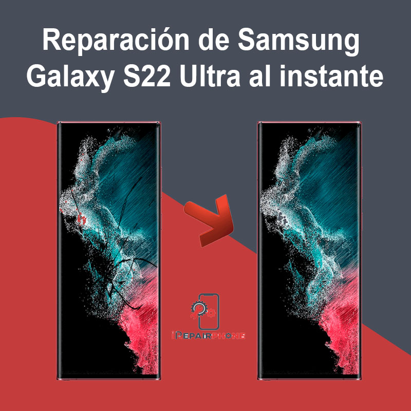 Reparación de Samsung Galaxy S22 Ultra al instante