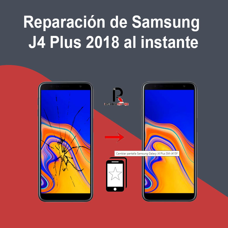 Reparación de Samsung J4 Plus 2018 al instante