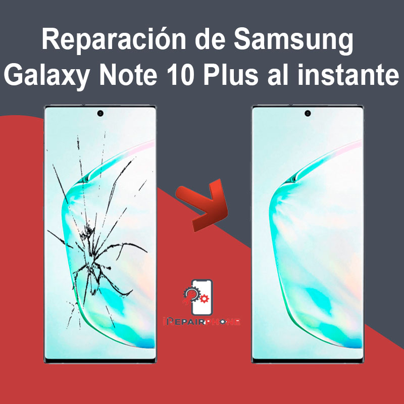 Reparación de Samsung Galaxy Note 10 Plus al instante