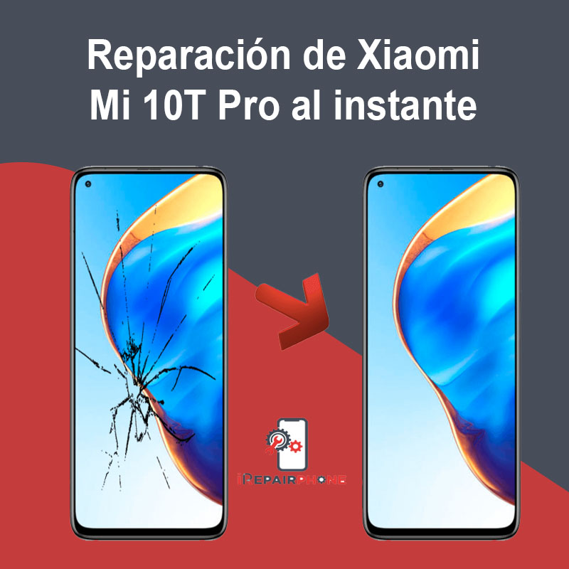 Reparación de Xiaomi Mi 10T Pro al instante