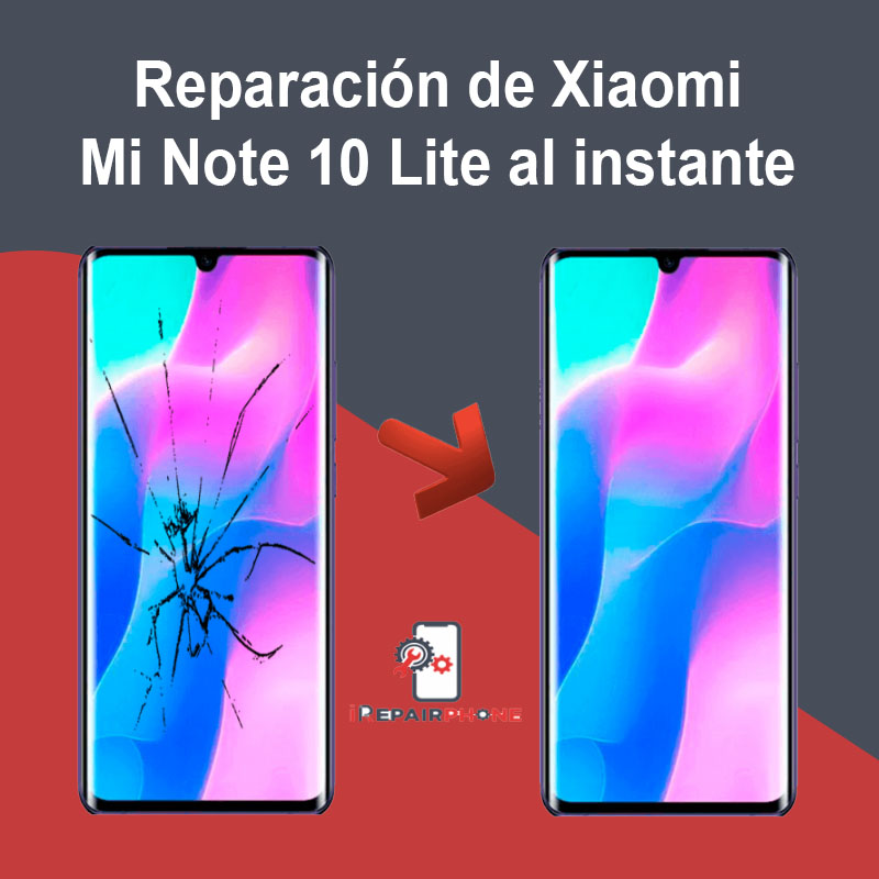 Reparación de Xiaomi Mi Note 10 Lite al instante