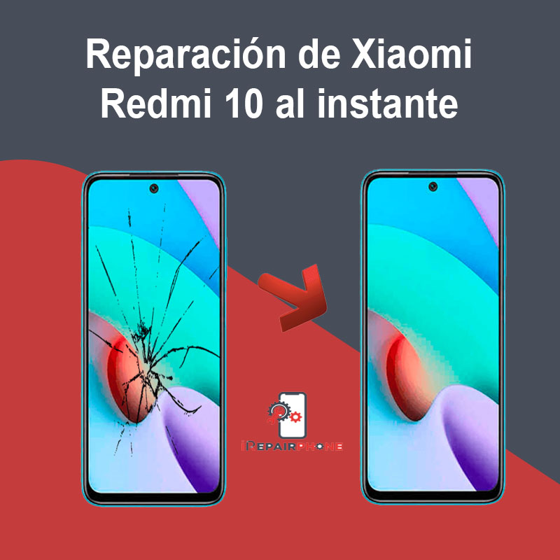 Reparación de Xiaomi Redmi 10 al instante
