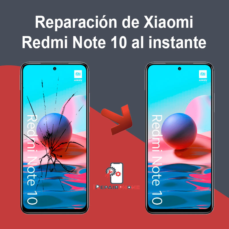 Reparación de Xiaomi Redmi Note 10 al instante