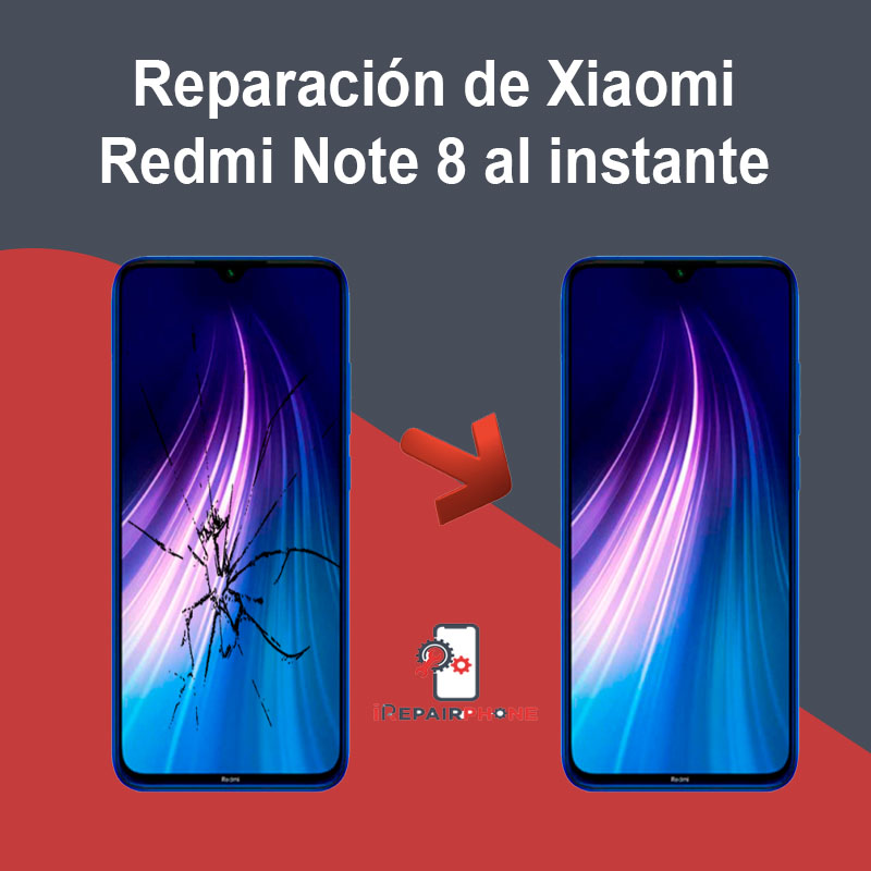 Reparación de Xiaomi Redmi Note 8 al instante