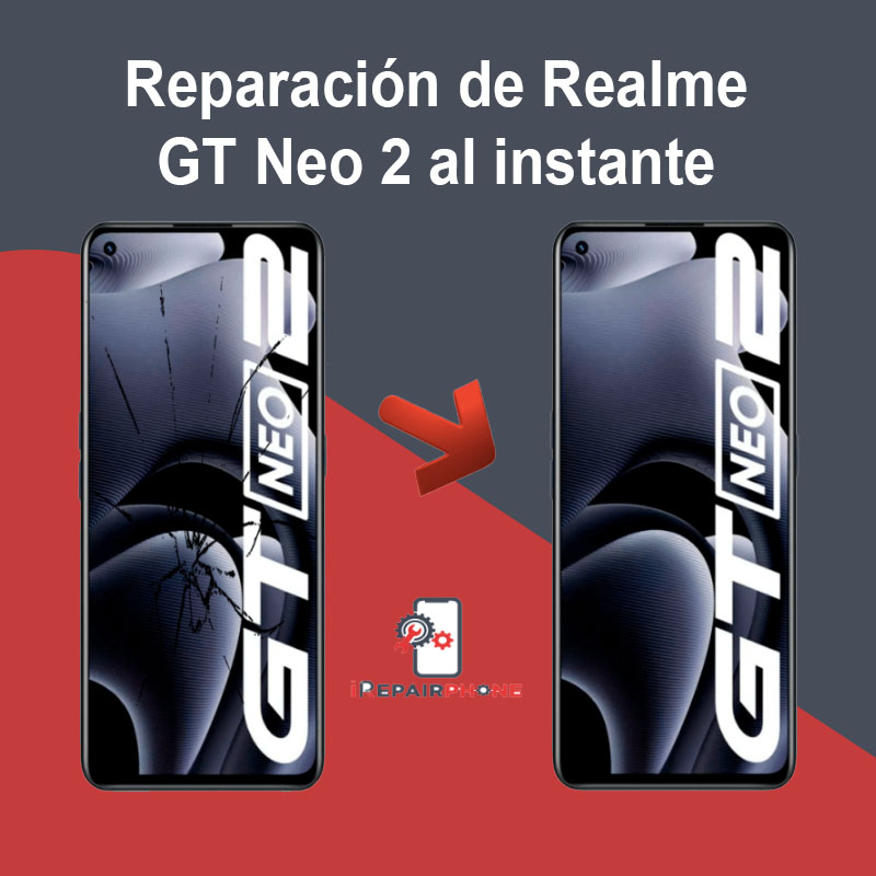Reparación de Xiaomi Realme GT Neo 2 al instante