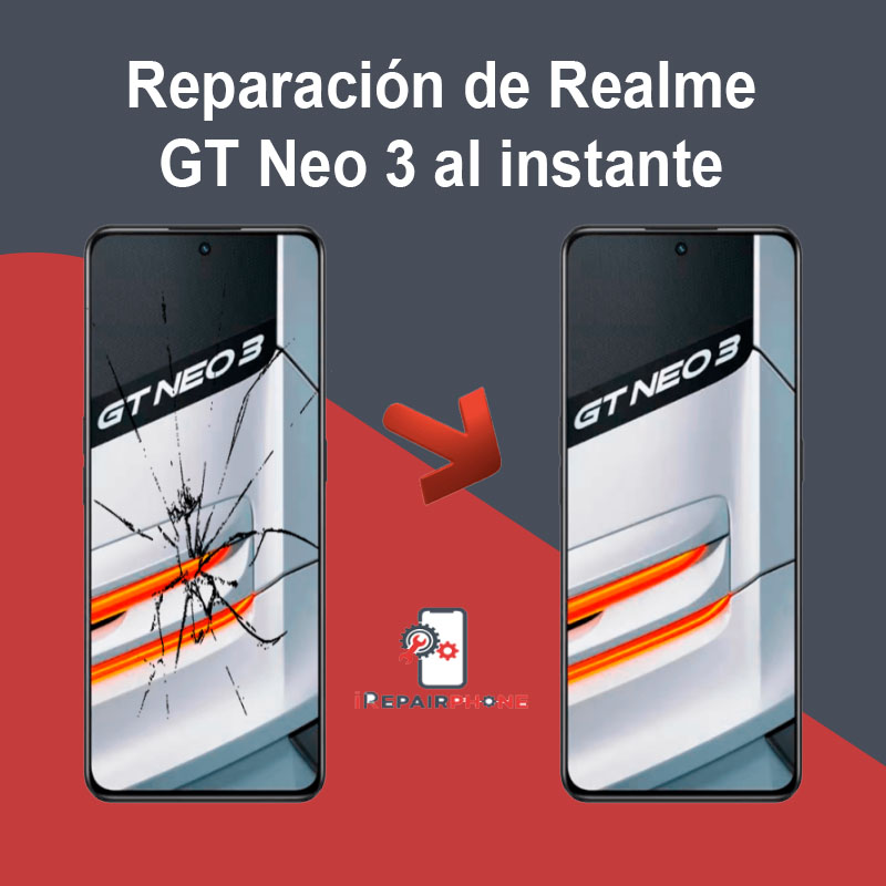 Reparación de Xiaomi Realme GT Neo 3 al instante